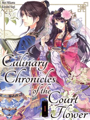 cover image of Culinary Chronicles of the Court Flower, Volume 1